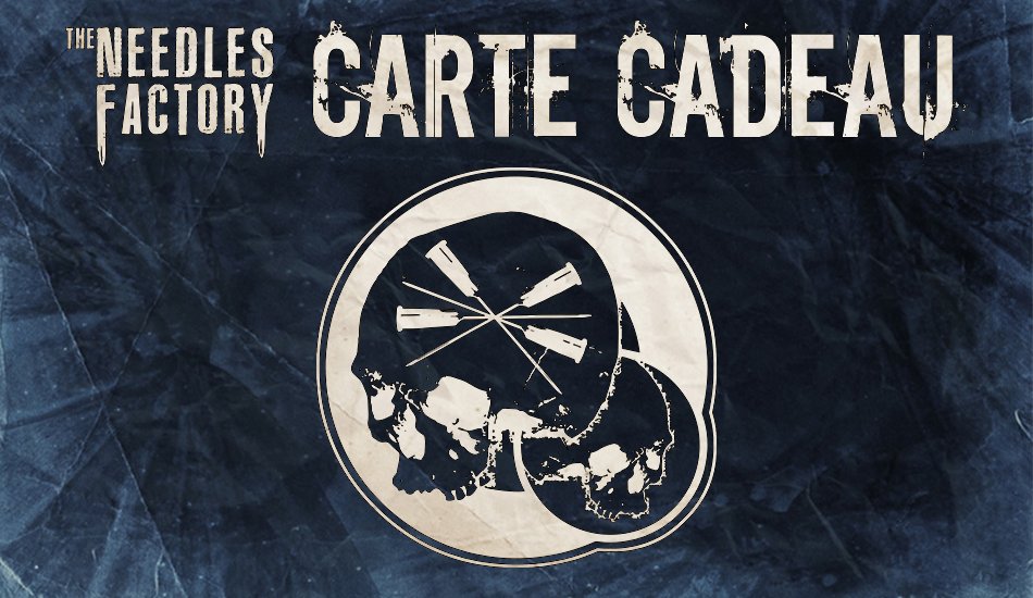 Cartes cadeaux The Needles Factory pour tatouage et piercing à Boulogne-sur-Mer sur la Côte d’Opale