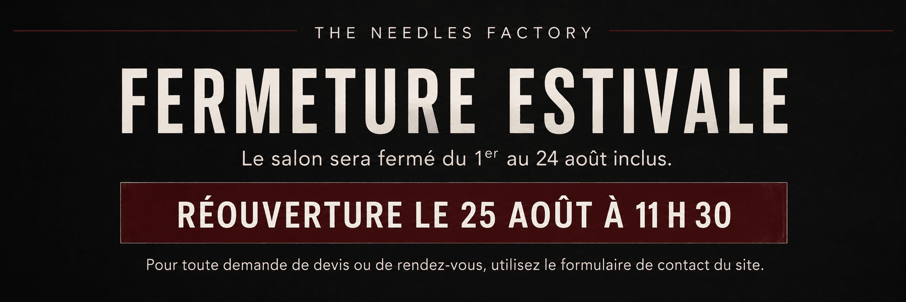 Fermeture estivale du 1er au 24 août 2026 – The Needles Factory, tatouage et piercing à Boulogne-sur-Mer